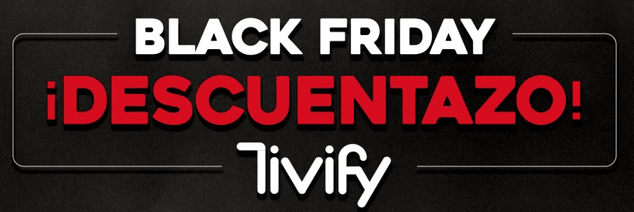 El servicio premium de Tivify se encuentra en oferta por el Black Friday